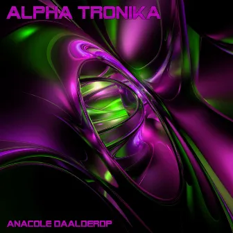 Alpha Tronika by Anacole Daalderop