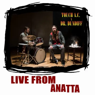 Live from Anatta by Touch A.C.