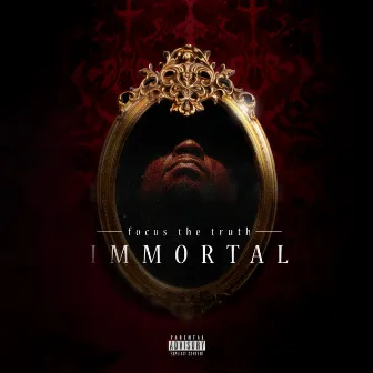 Immortal by Focus the Truth