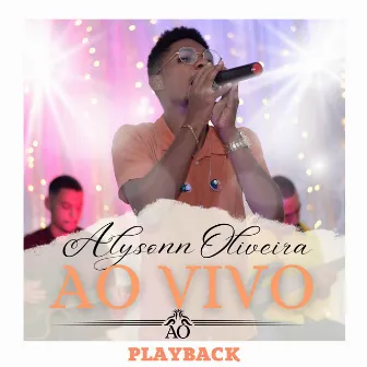 Alysonn Oliveira ao Vivo (Playback) by Alysonn Oliveira