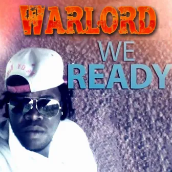 We Ready by Warlord