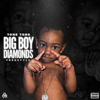 Big Boy Diamonds Freestyle by Tone Tone