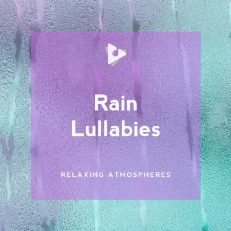 Rain Lullabies by Baby Lullaby Relax