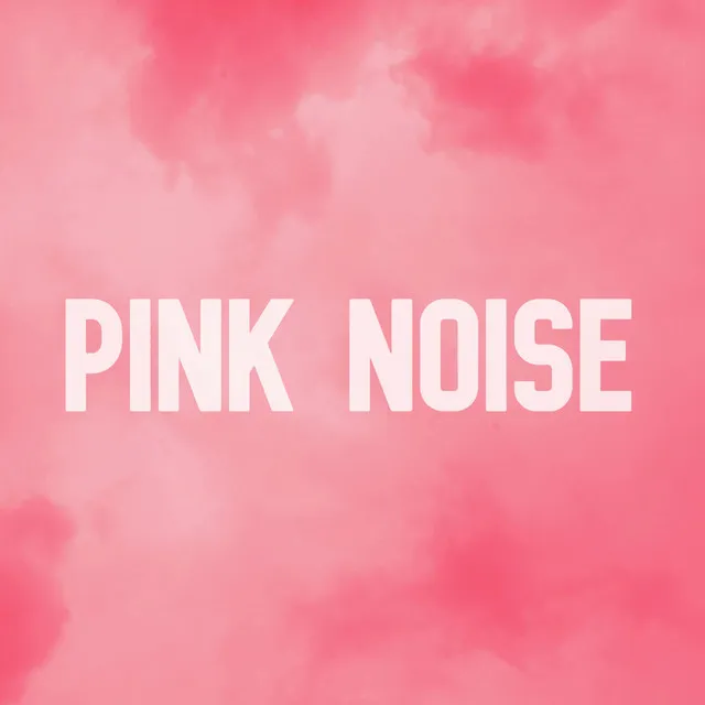 Pink Noise for Baby Sleep