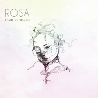 Ei Milloinkaan by Rosa