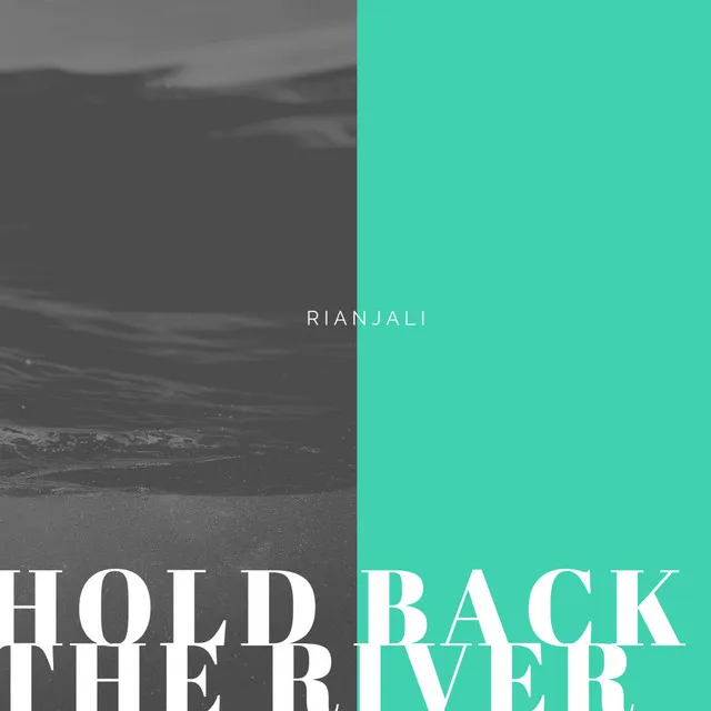 Hold Back the River