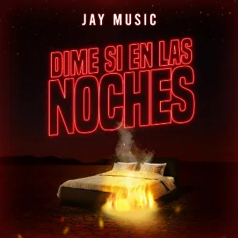 Dime Si en las Noches by Jay Music