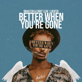 Better When You're Gone by Lucifer