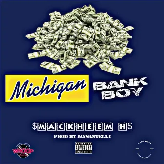 Michigan Bankboy by $mackheem H$