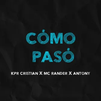 Cómo Pasó by KPR Cristian