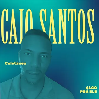 Coletânea Algo Pra Ele by Caio Santos