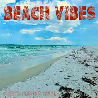 Beach Vibes by Acoustic Rhythm Theory