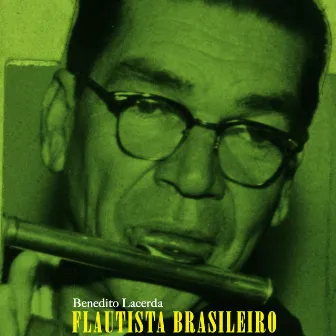 Flautista Brasileiro - Choro De Benedito Lacerda by Benedito Lacerda