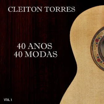 40 Anos, 40 Modas - Vol. 1 by Cleiton Torres