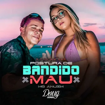 Postura de Bandido Mau by Mc Anjim