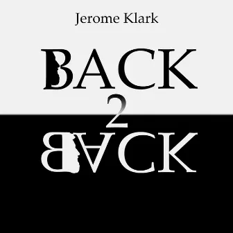 Back 2 Back by Jerome Klark