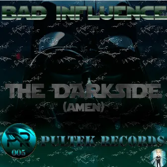 The Darkside (Amen) by Bad Influence