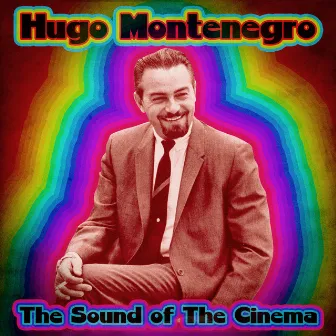 The Sound of The Cinema (Remastered) by Hugo Montenegro & His Orchestra