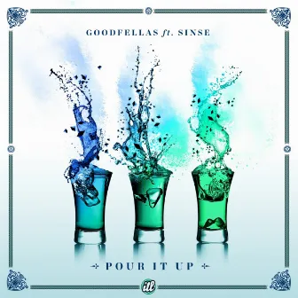 Pour It Up by Goodfellas