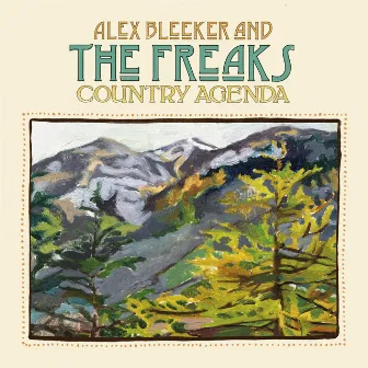 Country Agenda by Alex Bleeker & The Freaks