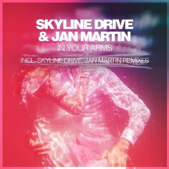 In Your Arms by Skyline Drive