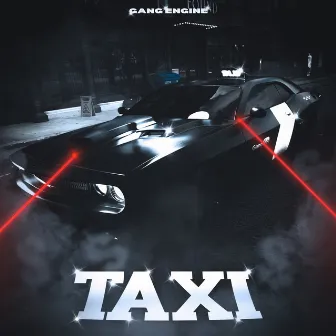 TAXI by gang engine