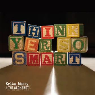 Think Yer so Smart by Alphabet