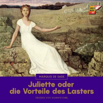 Juliette oder die Vorteile des Lasters by Marquis De Sade