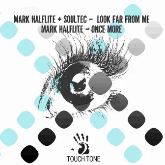 Look Far From Me / Once More by Mark Halflite