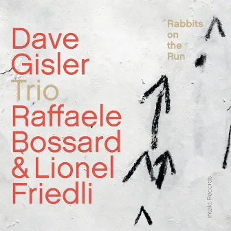 Rabbits on the Run by Dave Gisler Trio