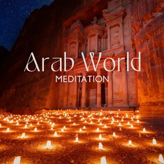 Arab World Meditation – Zen Oriental Rhythms (Ney Flute, Guitar, Duduk, Tar) by Arabic Melodic Zone