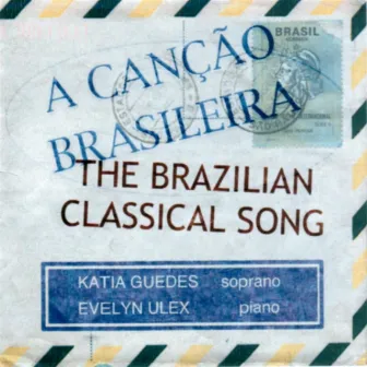 The Brazilian Classical Song by Katia Guedes