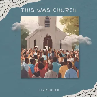 This Was Church by iiAmJudah