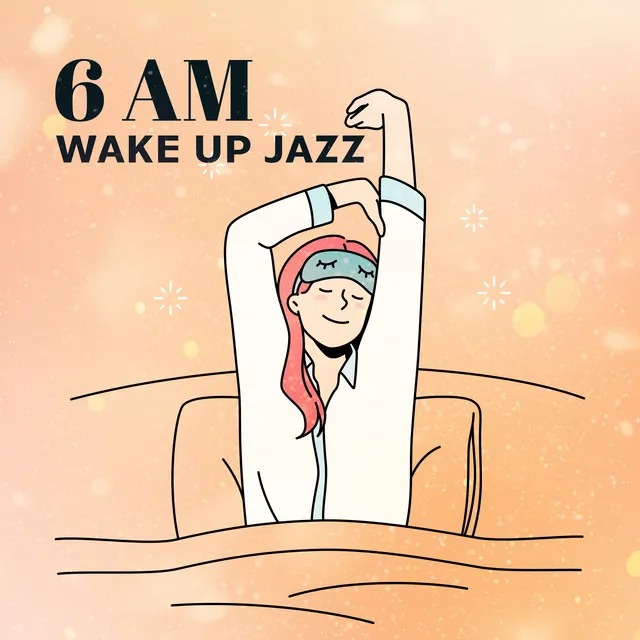 6 AM Wake Up Jazz (Best Instrumental Morning Playlist)