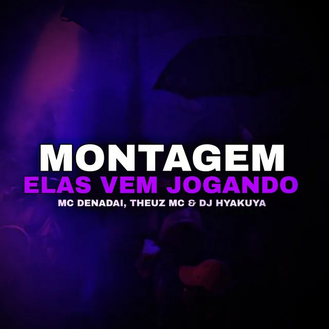 Montagem - Elas Vem Jogando