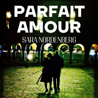 Parfait Amour by Sara Nordenberg