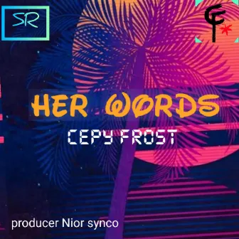 Her Words by Cepy Frost