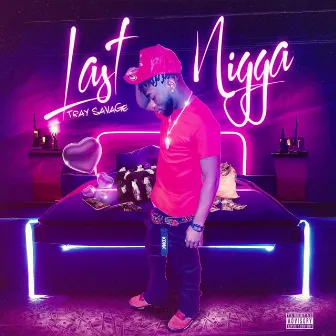 Last Nigga by Tray Savage