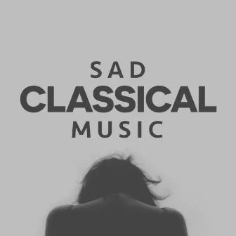 Sad Classical Music by Instrumental