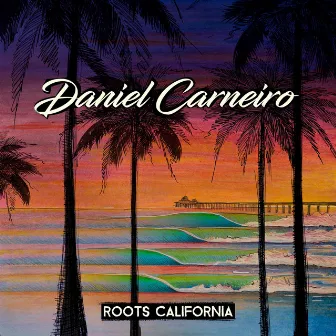 Roots Califoria by Daniel Carneiro