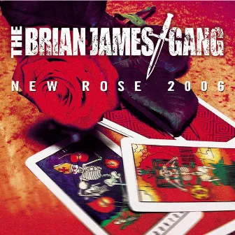 New Rose 2006 by The Brian James Gang