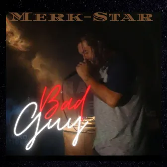 Bad Guy by Merk-Star