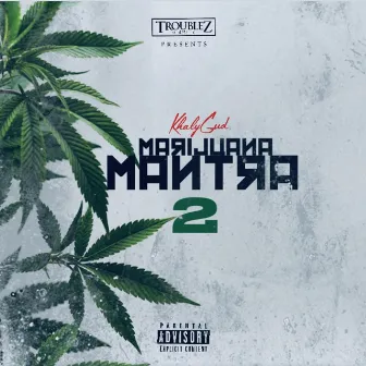 Marijuana Mantra 2 by KhalyGud