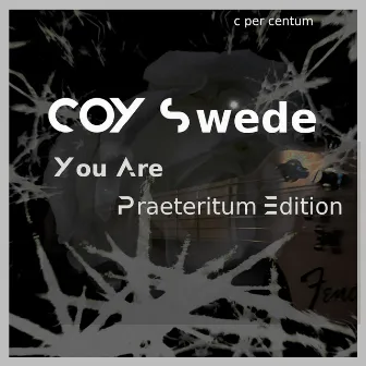 You Are Praeteritum Edition (remake) by COY Swede