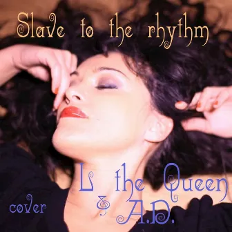 Slave to the Rhythm (Cover) - Single by A.D.