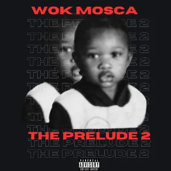 The Prelude 2 by Wok Mosca