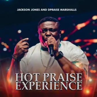 Hot Praise Experience by Jackson Jones