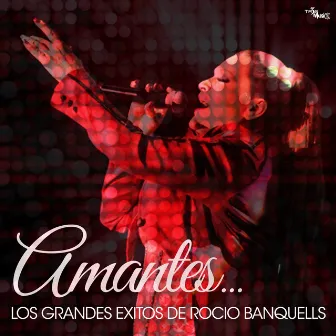 Amantes by Rocio Banquells