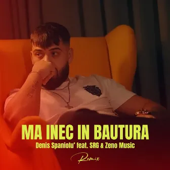 Ma inec in bautura (Remix) by Denis Spaniolu'