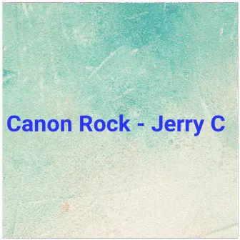 Canon Rock by Jerry C